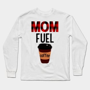 Mom Fuel Long Sleeve T-Shirt